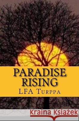 Paradise Rising L. F. a. Turppa 9781505784176 Createspace