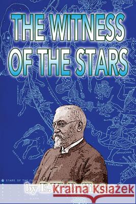 The Witness of the Stars E. W. Bullinger 9781505784947 Createspace