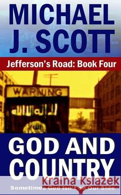 God and Country Michael J. Scott 9781505786903 Createspace