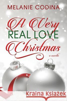 A Very Real Love Christmas Melanie Codina Madison Seidler Cover to Cover Designs 9781505787573