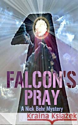 Falcon's Pray J. T. Lewis 9781505789256 Createspace