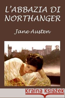 L'Abbazia Di Northanger Silvia Cecchini Jane Austen 9781505805000 Createspace Independent Publishing Platform