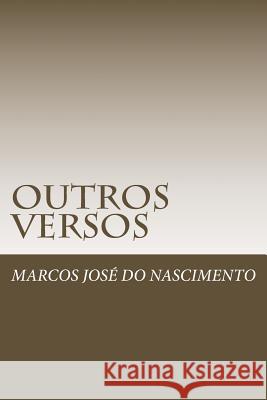 outros versos Nascimento Do, Marcos José 9781505809015