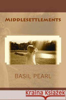 Middlesettlements Basil Pearl 9781505809961 Createspace