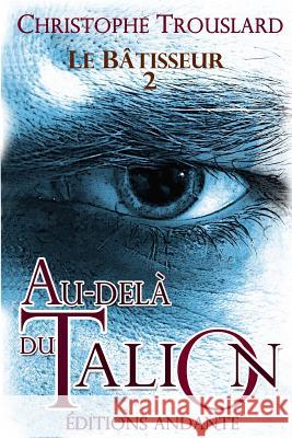 Au-dela du talion Trouslard, Christophe 9781505810189 Createspace