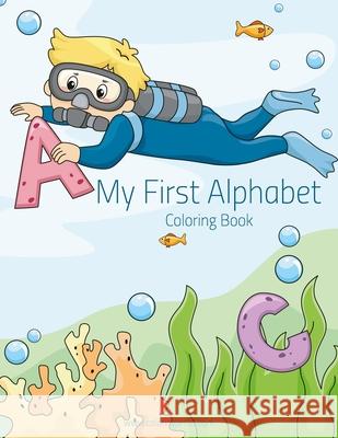 My First Alphabet Coloring Book 1 Nick Snels 9781505811131 