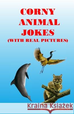 Corny Animal Jokes With Real Pictures Ritchey M., III Marbury 9781505813395 Createspace Independent Publishing Platform