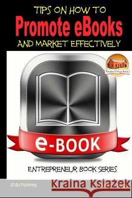 Tips on How to Promote eBooks And Market Effectively Davidson, John 9781505813517