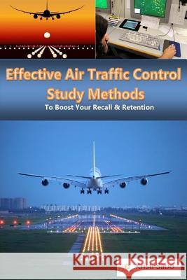 Effective Air Traffic Control Study Methods: Boosting Your Recall & Retention Dan Rasmussen Kristi K. Sabo 9781505813661 Createspace Independent Publishing Platform