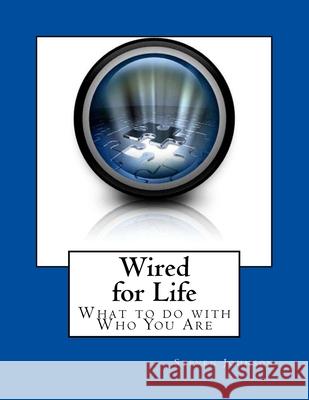 Wired for Life: What to do with Who You Are Johnson, Steven 9781505814088