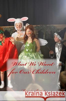 What We Want for Our Children Marcia Batiste 9781505817577 Createspace Independent Publishing Platform