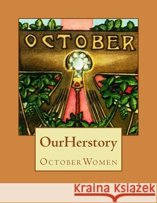 Our Herstory: October Women Susan Powers Bourne 9781505818833
