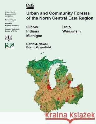 Urban and Community Forests of the North Central East Region United States Department of Agriculture 9781505820751 Createspace