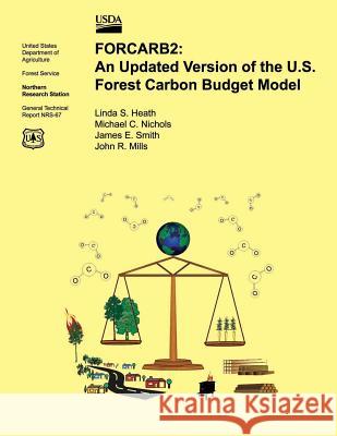 Forcarb2: An Updated Version of the U.S. Forest Carbon Budget Model United States Department of Agriculture 9781505824889 Createspace