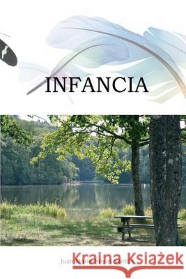 Infancia: Andanzas de un niño de pueblo en la Extremadura de los setenta Santos, Juan Maria Hoyas 9781505825213 Createspace