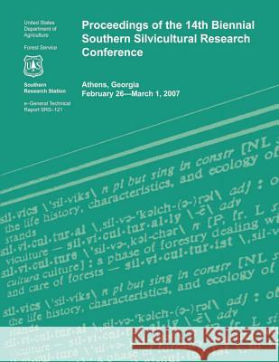 Proceedings of the 14th Biennial Southern Silvicultural Research Confrence U. S. Department of Agriculture 9781505828665 Createspace