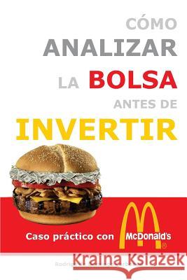 Cómo analizar la Bolsa antes de invertir: Caso práctico con McDonald's De Domingo Carbonell, Rodrigo 9781505831009 Createspace