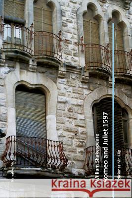 Romeo and Juliet 1597 William Shakespeare 9781505831764 Createspace