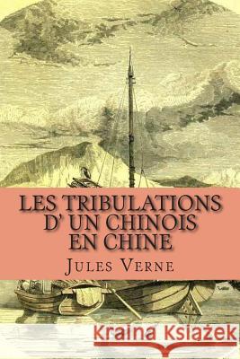 Les tribulations d' un chinois en Chine Ballin, G. -. Ph. 9781505834536 Createspace