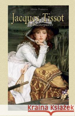 Jacques Tissot: 139 Masterpieces Maria Tsaneva 9781505835083 Createspace