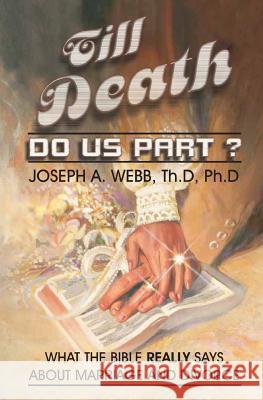 Till Death Do Us Part? Joseph a. Webb 9781505836776