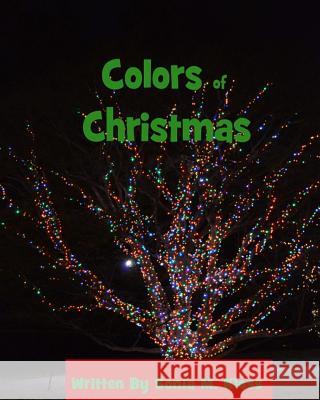 Colors of Christmas Sonia M. Kloss 9781505838220 Createspace