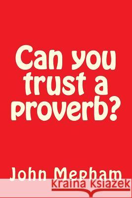 Can you trust a proverb? Mepham, John Henry 9781505841169