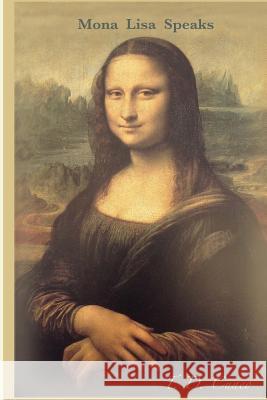 Mona Lisa Speaks T. D. Cuneo 9781505842579 Createspace