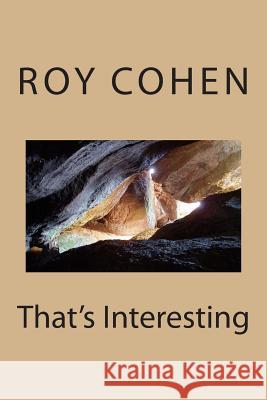 That's Interesting Roy Cohen 9781505846270 Createspace