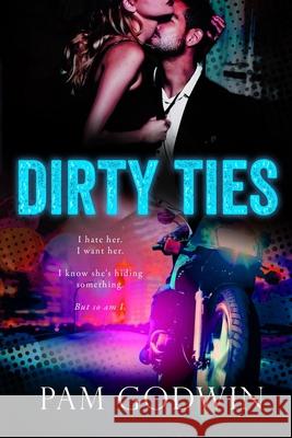 Dirty Ties Pam Godwin 9781505848793 Createspace Independent Publishing Platform