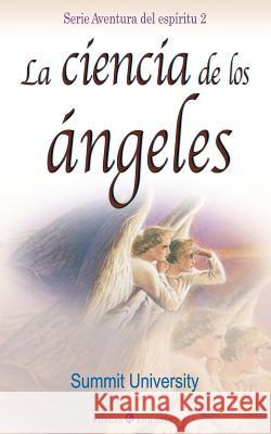 La ciencia de los angeles Summit University 9781505854275 Createspace Independent Publishing Platform