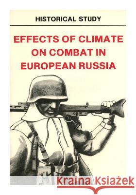 Effects of Climate on Combat in European Russia Center of Military History United States 9781505855432 Createspace