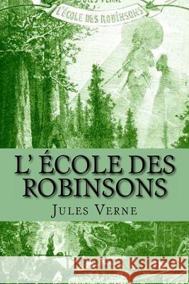 L' ecole des Robinsons Ballin, G. -. Ph. 9781505857917 Createspace