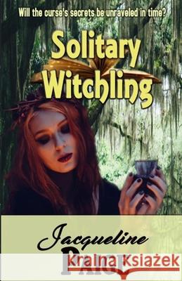 Solitary Witchling Jacqueline Paige 9781505859577 Createspace Independent Publishing Platform