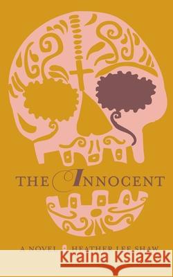 The Innocent Heather Lee Shaw 9781505860085 Createspace Independent Publishing Platform