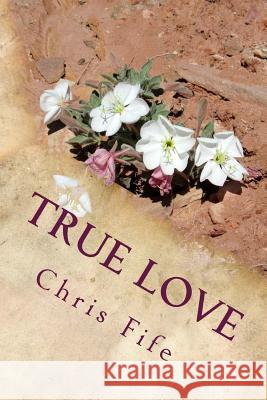 True Love Chris Fife 9781505863222