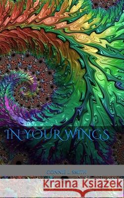 In Your Wings Connie L. Smith 9781505863314