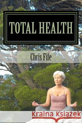 Total Health: LDS Perspective Fife, Chris 9781505863772