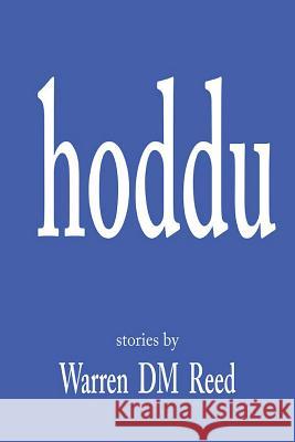 Hoddu: Stories Warren DM Reed 9781505866407