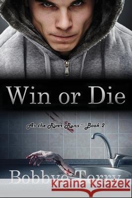 Win or Die Bobbye Terry Carey D. Abbott Karri Klawiter 9781505868272 Createspace