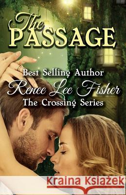 The Passage Renee Lee Fisher 9781505868388 Createspace