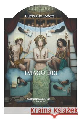 Imago Dei Lucio Giuliodori 9781505868449 Createspace Independent Publishing Platform