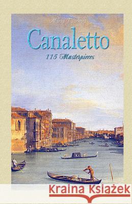 Canaletto: 115 Masterpieces Maria Tsaneva Blago Kirov 9781505872101