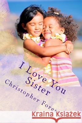 I Love You Sister Christopher Forest 9781505877298