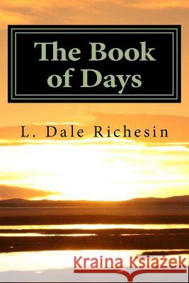 The Book of Days: 366 Days With the Bible Richesin, L. Dale 9781505878684 Createspace