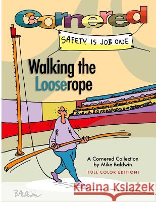 Cornered - Walking the Looserope: A Cornered Collection Mike Baldwin 9781505880731 Createspace