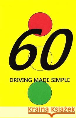 60: Driving Made Simple Paul Burgett 9781505881387 Createspace Independent Publishing Platform