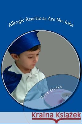 Allergic Reactions Are No Joke Tova Ovits 9781505882230 Createspace