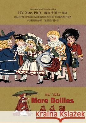 More Dollies (Traditional Chinese): 08 Tongyong Pinyin with IPA Paperback B&w H. y. Xia Richard Hunter Ruth Cobb 9781505882636