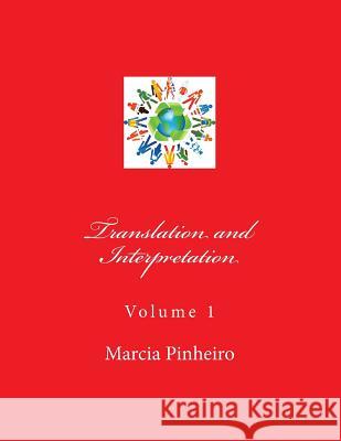 Translation and Interpretation: Volume 1 Marcia R. Pinheiro 9781505884081 Createspace